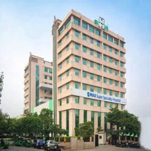 Max Super Speciality Hospital , Patparganj